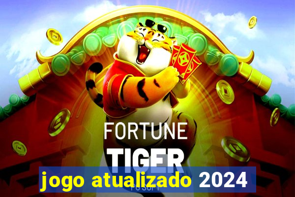 jogo atualizado 2024